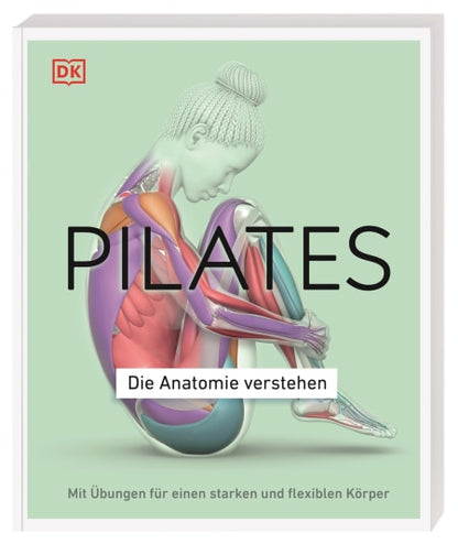 PILATES - Die Anatomie verstehen